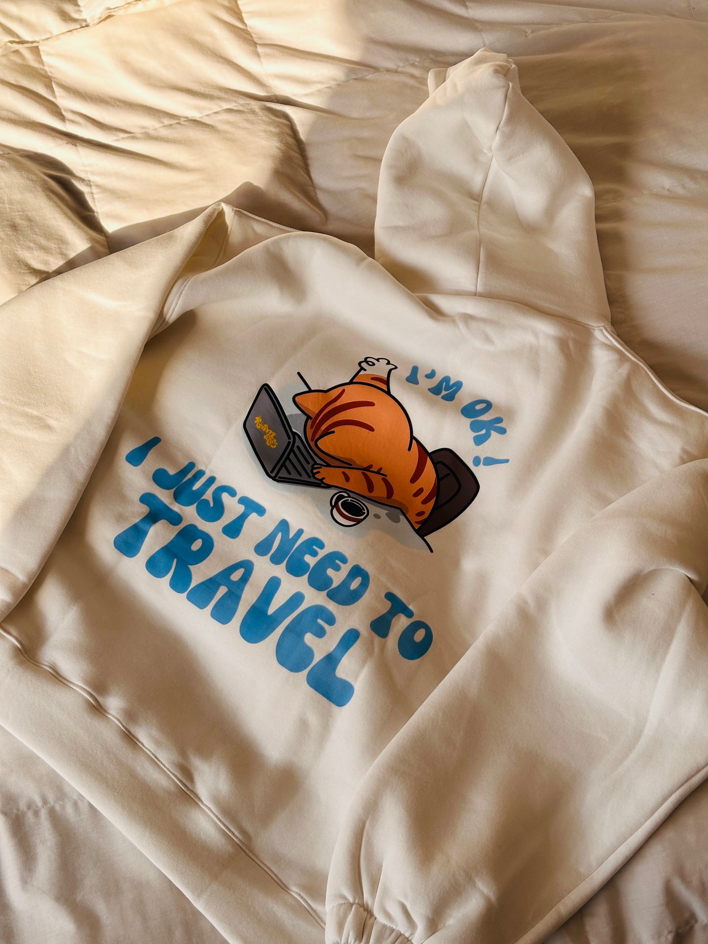 I’m OK! I Just Need To Travel Hoodie